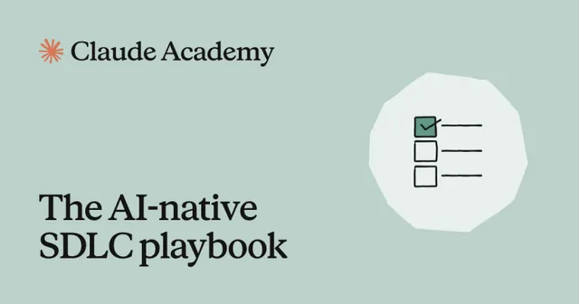 The AI-native SDLC playbook · Claude Academy